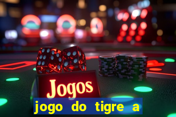 jogo do tigre a partir de 1 real